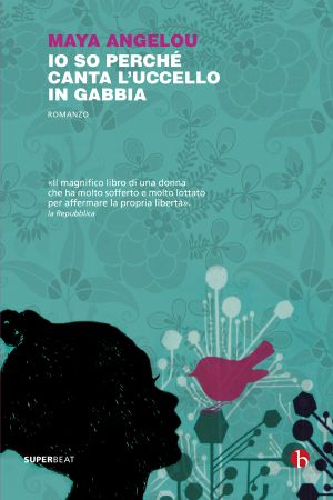 [Maya Angelou's Autobiography 01] • Io So Perché Canta L’uccello in Gabbia